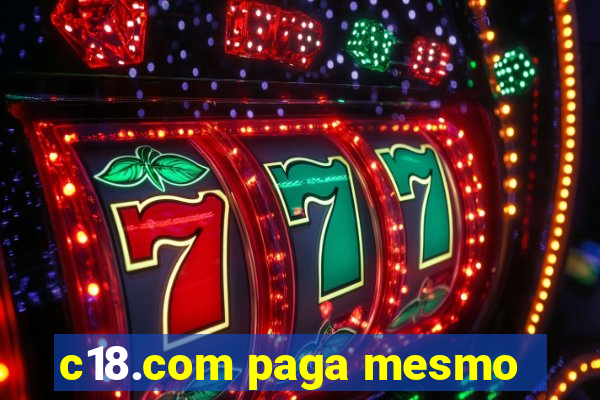 c18.com paga mesmo